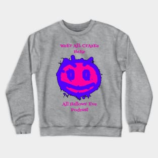 Weer All Crazy Here Crewneck Sweatshirt